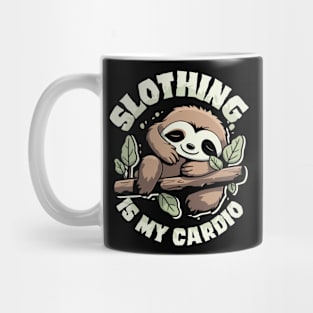 Funny Slothing is my cardio Mug
